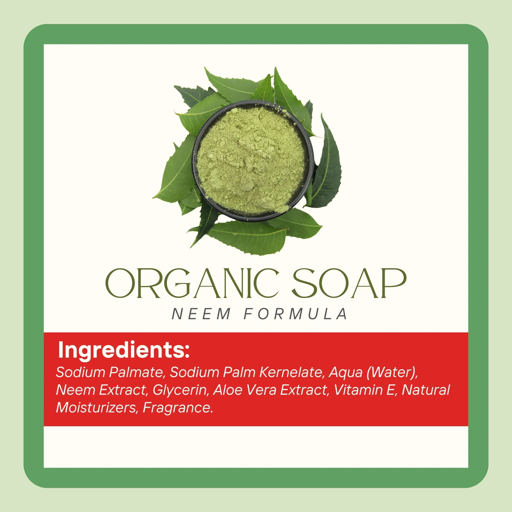 Organic Soap Neem Formula ingredients list including Neem Extract, Aloe Vera Extract, Glycerin, and Vitamin E.