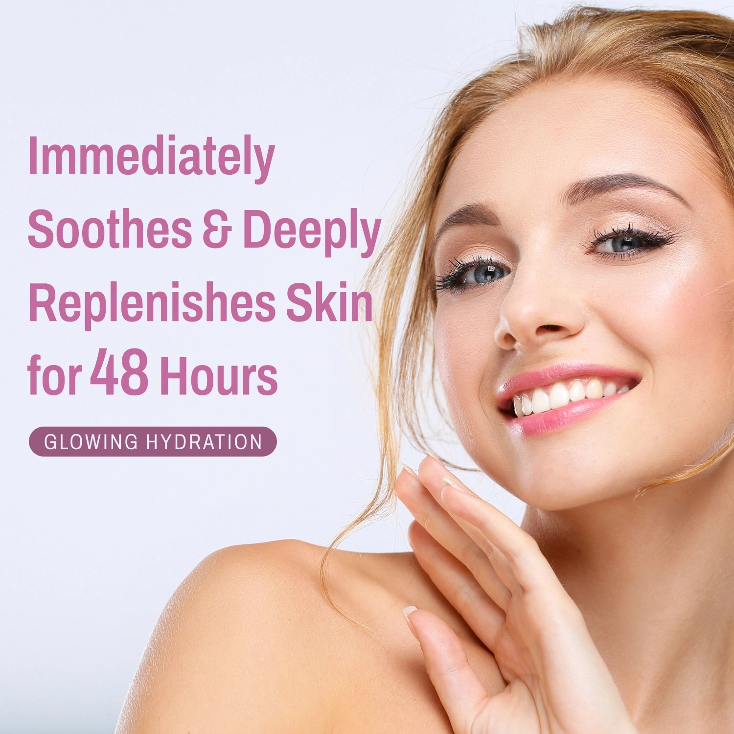 Woman smiling with skin that is deeply replenished and soothed for 48 hours with glowing hydration.