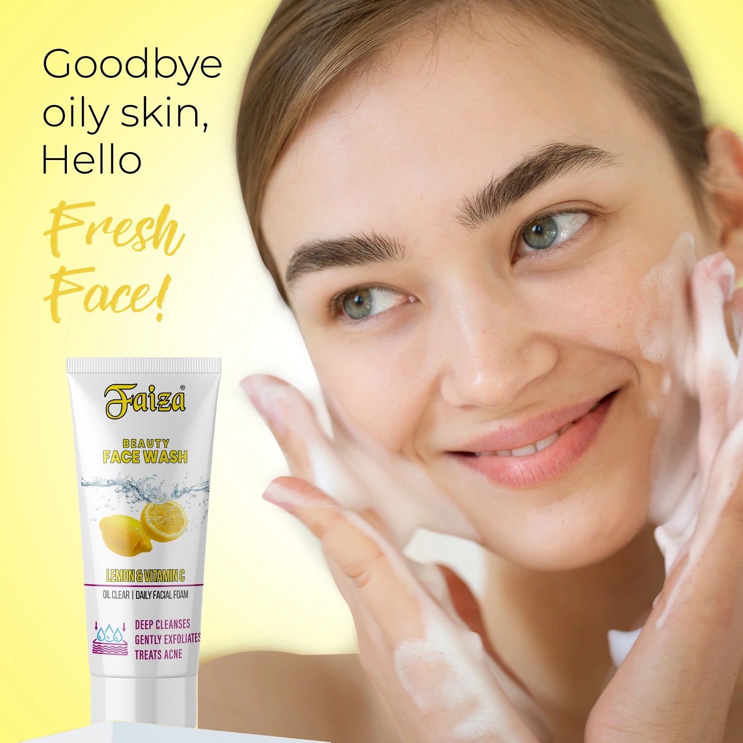 Woman washing face with foam using Faiza Lemon & Vitamin C Face Wash to say "Goodbye oily skin, Hello Fresh Face!"